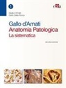 Giulia D'Amati, Carlo Della Rocca - Gallo d'Amati. Anatomia patologica. La sistematica