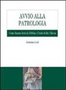 Jeronimo Leal - Avvio alla Patrologia. Come hanno letto la Bibbia i Padri della Chiesa