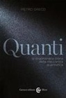 Pietro Greco - Quanti. La straordinaria storia della meccanica quantistica