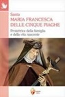 Valerio Lessi - Santa Maria Francesca delle cinque piaghe. Protettrice della famiglia e della vita nascente