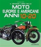Giorgio Sarti - Il grande libro delle moto europee e americane anni 10-20