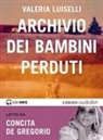 Valeria Luiselli, Concita De Gregorio - Archivio dei bambini perduti letto da Concita De Gregorio. Audiolibro. CD Audio formato MP3 (Audiolibro)
