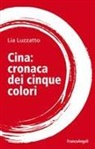 Lia Luzzatto - Cina: cronaca dei cinque colori