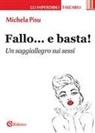 Michela Pisu - Fallo... e basta!. Un saggiallegro sui sessi