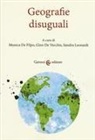 Monica de Filpo, Gino De Vecchis, Sandra Leonardi - Geografie disuguali. Atti del convegno (Roma, 29 settembre-3 ottobre 2016)