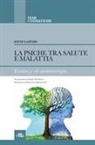 David Lazzari - La psiche tra salute e malattia. Evidenze ed epidemiologia