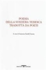 Annarosa Zweifel Azzone - Poesia della svizzera tedesca tradotta da poeti. Testo tedesco a fronte