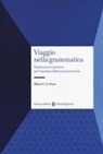 Maria Giuseppa Lo Duca - Viaggio nella grammatica. Esplorazioni e percorsi per i bambini della scuola primaria