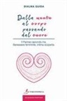 Dialma Guida - Dalla mente al corpo passando dal cuore. Il perineo secondo me. Benessere femminile, intima scoperta