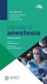 Éric Albrecht, Éric Buscher, Jean-Pierre Haberer, Véronique Moret, Andrea Gratarola - Manuale di anestesia