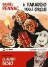 Daniel Pennac, Claudio Bisio - Il paradiso degli orchi letto da Claudio Bisio. Audiolibro. CD Audio formato MP3 (Audiolibro)