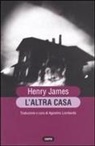 Henry James - L' altra casa