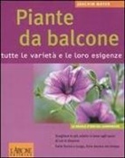 Joachim Mayer - Piante da balcone. Tutte le varietà e le loro esigenze
