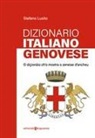 Stefano Lusito - Dizionario genovese-italiano. O diçionäio ch'o mostra o zeneise d'ancheu
