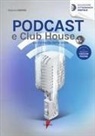 Roberto Grossi - Podcast e clubhouse. La rivincita della voce