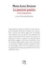 Maria Luisa Spaziani - La passione poetica. Un'autobiografia