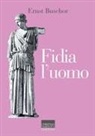 Ernst Buschor, Stefano Esengrini - Fidia l'uomo