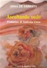 Anna de Sabbata, Antonio Seracini - Ascoltando vedo