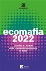 Ecomafia 2022. Le storie e i numeri della criminalità ambientale in Italia