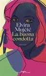 Elvira Mujcic - La buona condotta