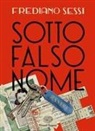 Frediano Sessi - Sotto falso nome