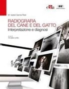 Isabel M. García Real, Annalisa Liotta - Radiografia del cane e del gatto. Interpretazione e diagnosi