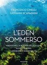 Francesco Cinelli, Giovanni Scapagnini - L' Eden sommerso. Viaggio nella scienza delle alghe: alimentazione, longevità e sostenibilità