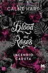 Callie Hart - Incendio-Caduta. Blood and roses
