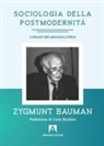 Zygmunt Bauman - Sociologia della postmodernità