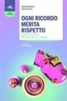Michael Baldwin, Deborah Korn, Elisa Faretta - Ogni ricordo merita rispetto. EMDR, la terapia per guarire il trauma
