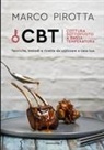 Marco Pirotta, Stefano Caffarri - CBT. Cottura sottovuoto a bassa temperatura. Tecniche, metodi e ricette da utilizzare a casa tua