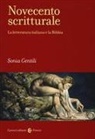 Sonia Gentili - Novecento scritturale. La letteratura italiana e la Bibbia