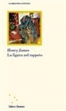 Henry James - La figura nel tappeto