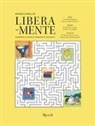 Manuela Mellini - Libera-mente. Quaderno di giochi e passatempi per adulti