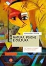Alessandra Cerea - Natura, psiche e cultura. Dal «ragazzo selvaggio» all'etnopsicoanalisi