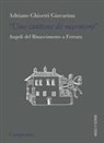 Adriano Ghisetti Giavarina - «Uno contone de marmoro». Angoli del Rinascimento a Ferrara