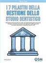 Nicola Pavan - I 7 pilastri della gestione dello studio dentistico. Dalla gestione del personale alle vendite, dal marketing alla gestione finanziaria