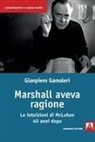 Gianpiero Gamaleri - Marshall aveva ragione. Le intuizioni di McLuhan 40 anni dopo