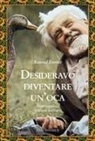 Konrad Lorenz - Desideravo diventare un'oca