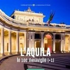 Fabio Muzzi, Monica Pelliccione - L'Aquila, le 100 meraviglie (+1)