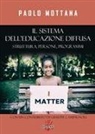 Paolo Mottana - Il sistema dell'educazione diffusa. Struttura, persone, programmi