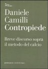 Daniele Camilli - Contropiede. Breve discorso sopra il metodo del calcio