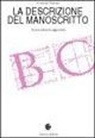 Armando Petrucci - La descrizione del manoscritto. Storia, problemi, modelli