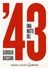 Giorgio Bassani, Stefano Muroni - Una notte del '43 letto da Monica Chiarabelli, Massimo Malucelli, Fabio Mangolini, Stefano Muroni e Marco Sgarbi. Audiolibro. CD Audio formato MP3 (Audio book)