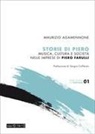 Maurizio Agamennone - Storie di Piero. Musica, cultura e società nelle imprese di Piero Farulli