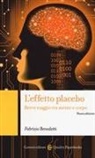Fabrizio Benedetti - L' effetto placebo. Breve viaggio tra mente e corpo