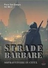 Piero Sangiorgio, Vol West - Strade barbare. Sopravvivere in città