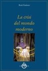 René Guénon - La crisi del mondo moderno