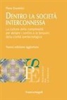 Piero Dominici - Dentro la società interconnessa. La cultura della complessità per abitare i confini e le tensioni della civiltà ipertecnologica