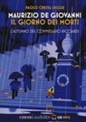 Maurizio De Giovanni, Paolo Cresta - Il giorno dei morti. L'autunno del commissario Ricciardi. Letto da Paolo Cresta. Audiolibro. CD Audio formato MP3 (Audiolibro)